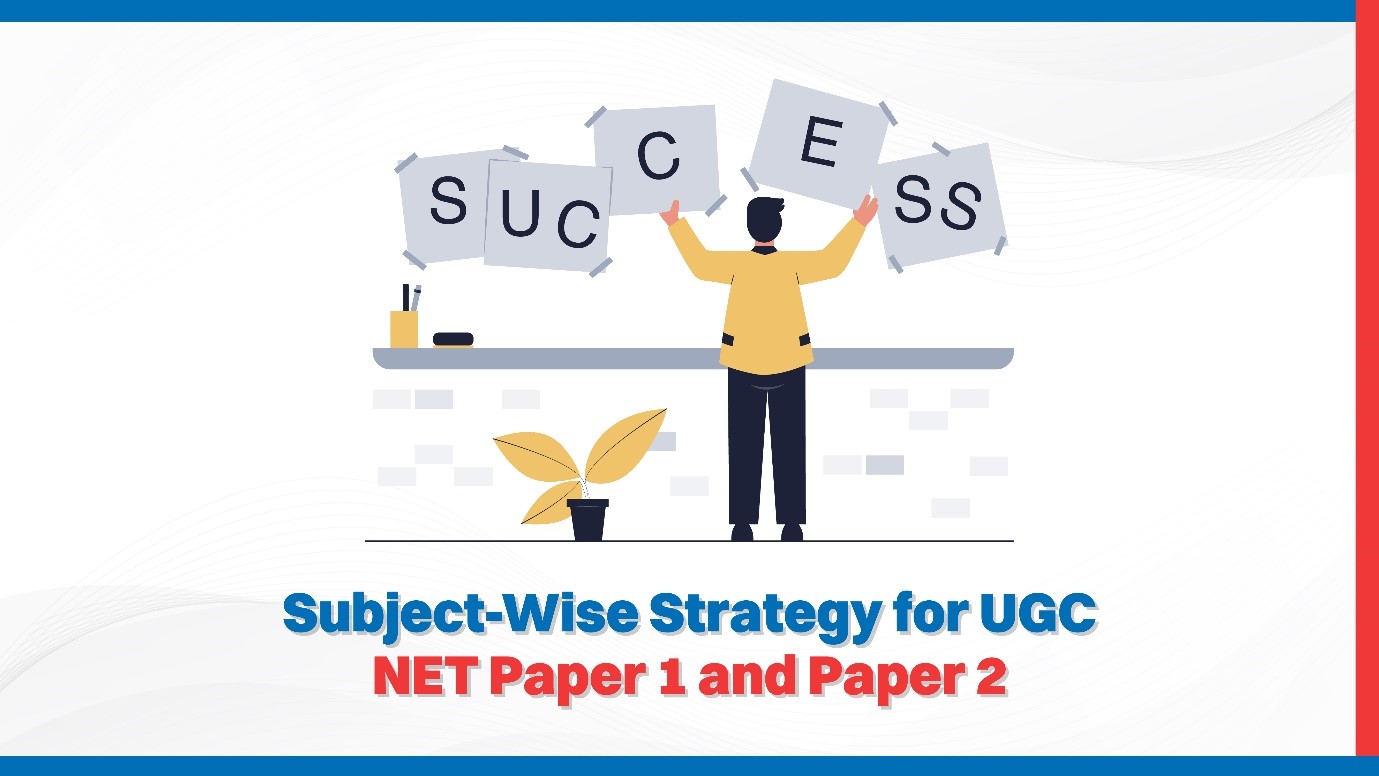 Subject-Wise Strategy for UGC NET Paper 1 and Paper 2.jpg